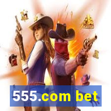 555.com bet